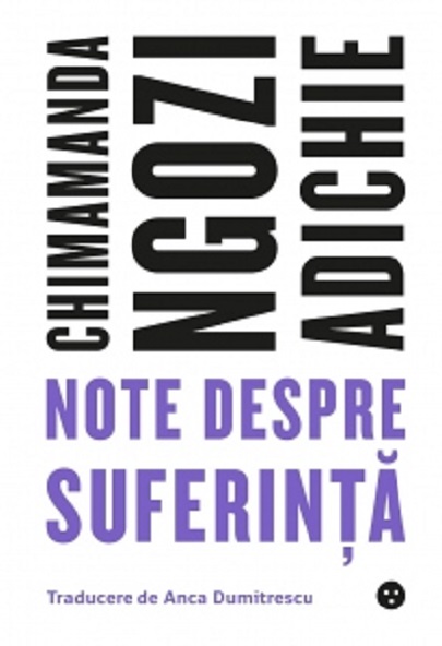 Note despre suferinta | Chimamanda Ngozi Adichie