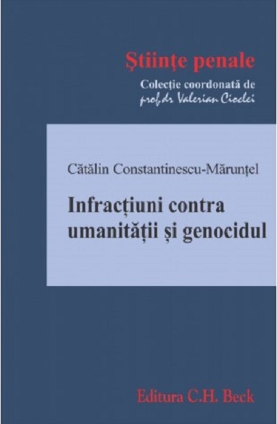Infractiuni contra umanitatii si genocidul | Catalin Constantinescu-Maruntel