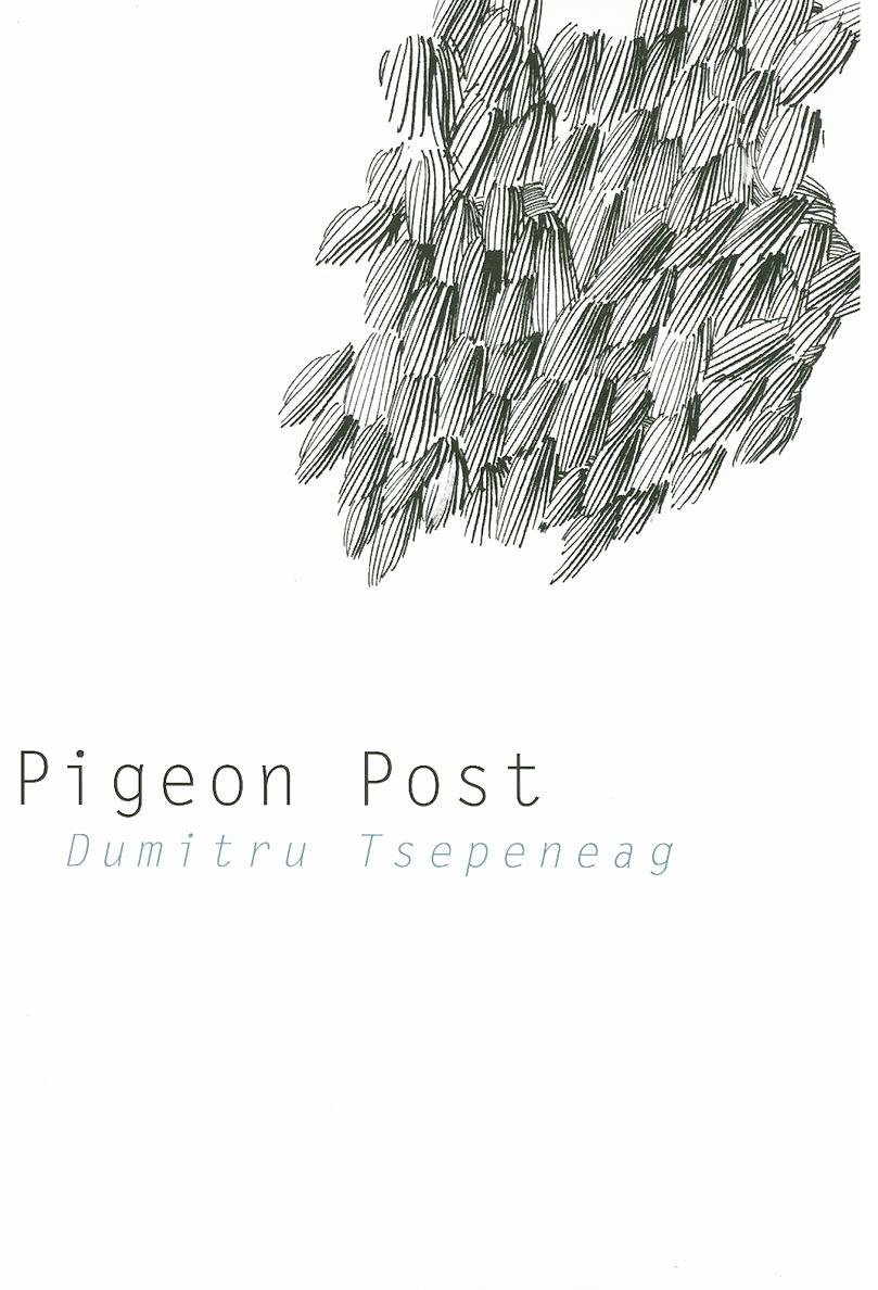 Pigeon Post | Dumitru Tsepeneag