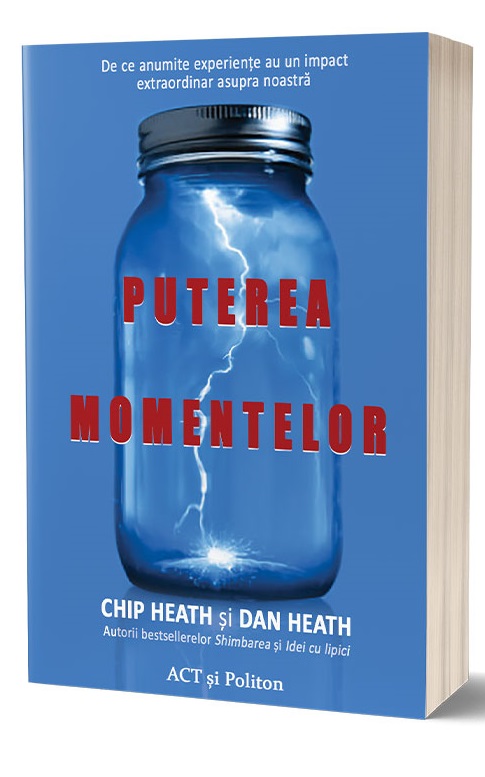 Puterea momentelor | Chip Heath, Dan Heath