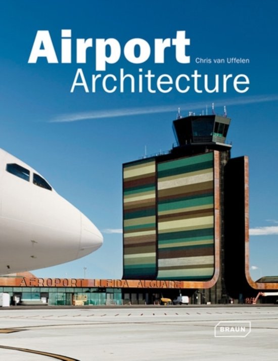 Vezi detalii pentru Airport Architecture | Chris Van Uffelen