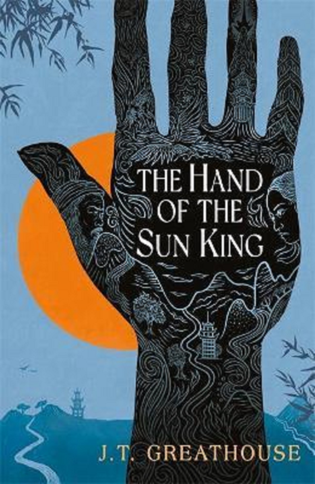 The Hand of the Sun King | J.T. Greathouse