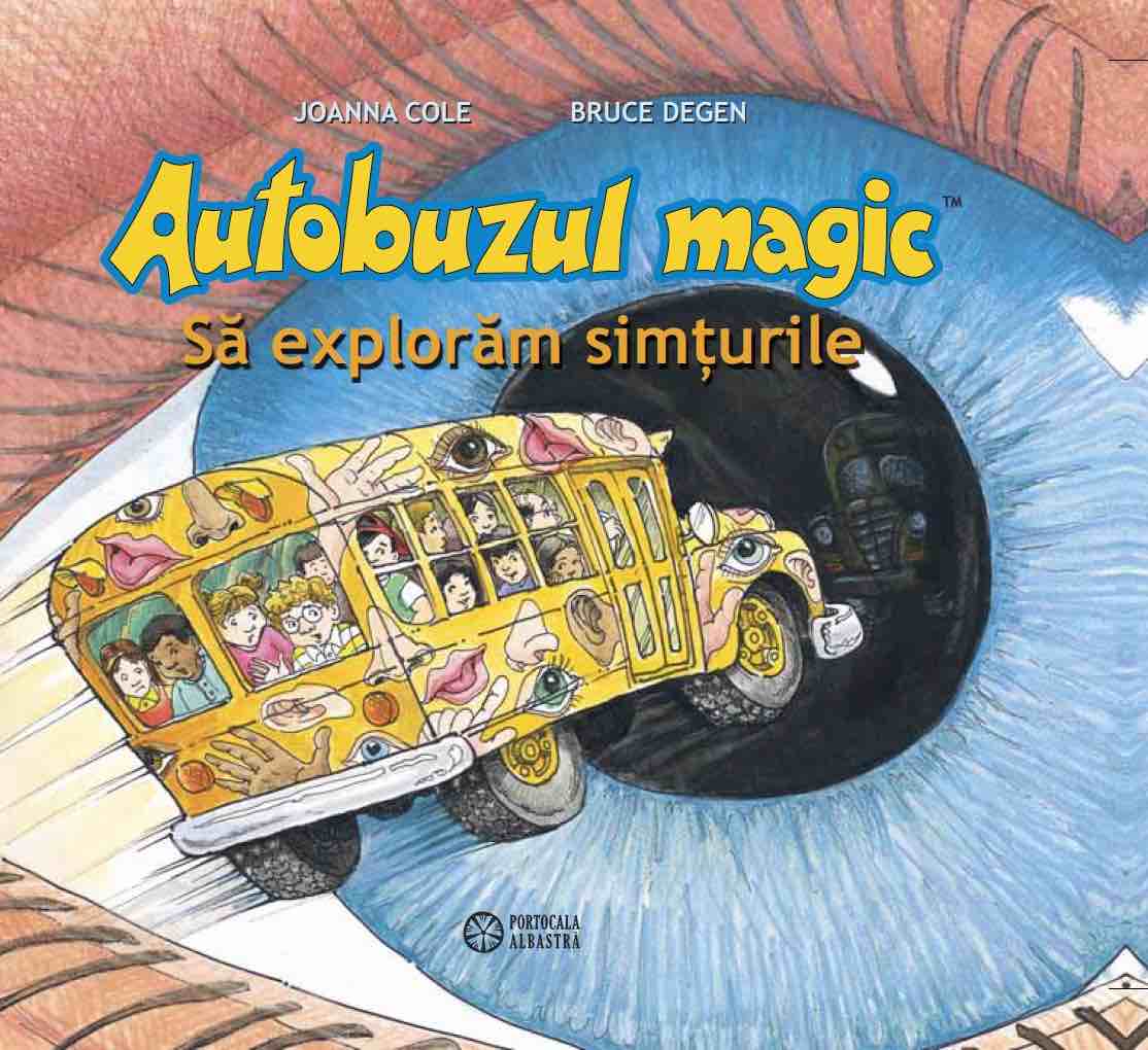 Autobuzul magic. Sa exploram simturile | Joanna Cole