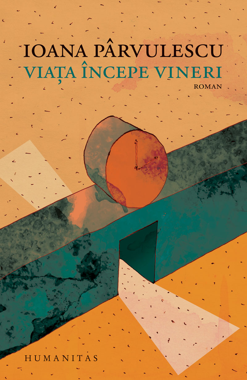 Viata incepe vineri | Ioana Parvulescu