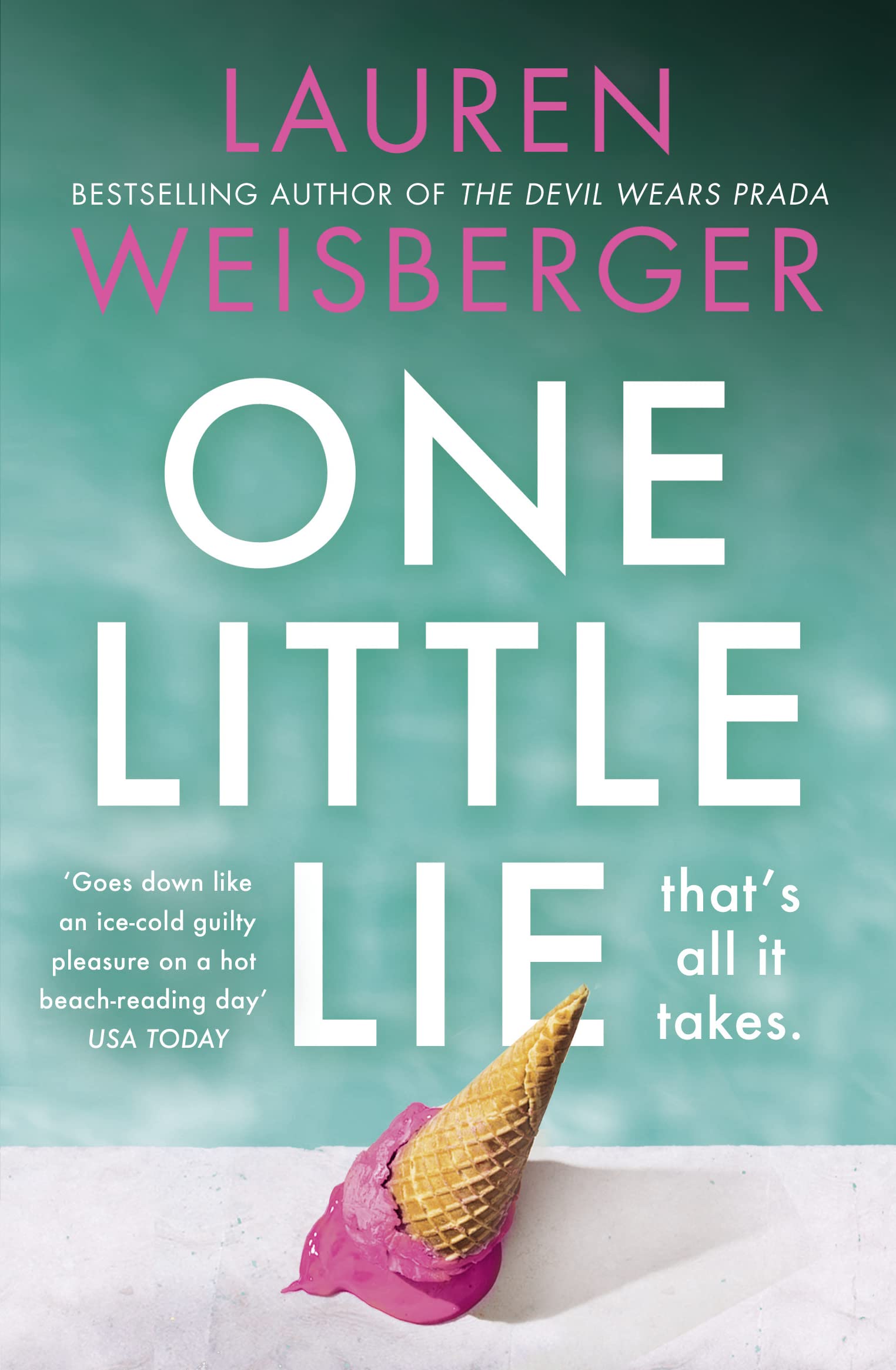 One Little Lie | Lauren Weisberger