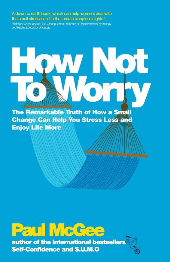 How Not to Worry | Paul McGee