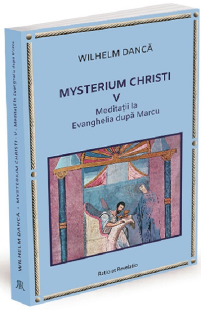 Mysterium Christi. Volumul V | Wilhelm Danca