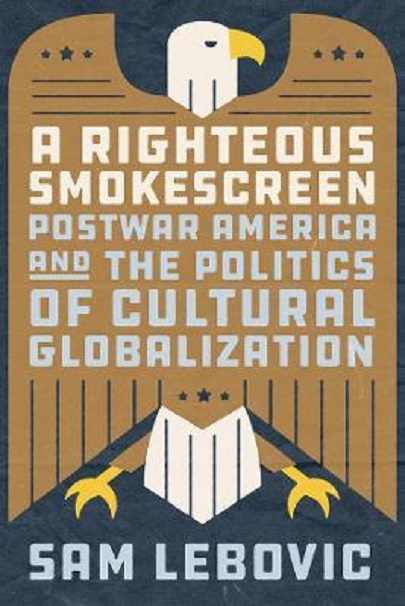 A Righteous Smokescreen | Sam Lebovic