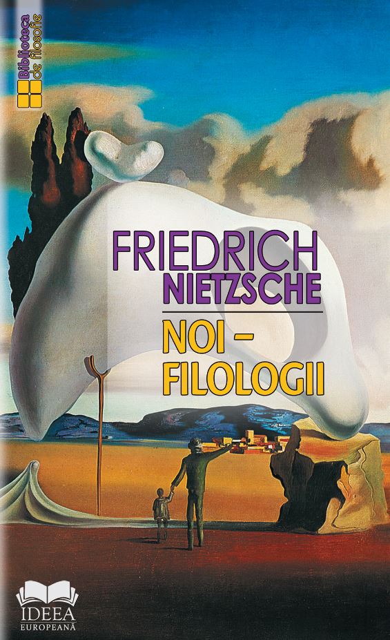 Noi – Filologii | Friedrich Nietzsche