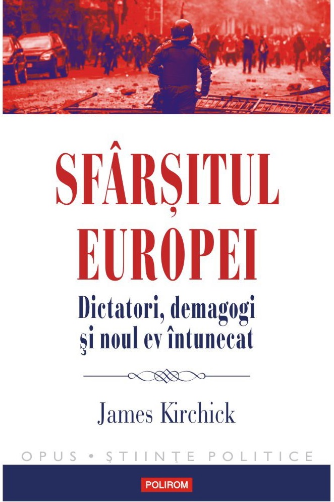 Sfarsitul Europei | James Kirchick Carte imagine 2022