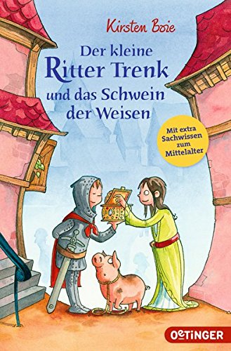 Der kleine Ritter Trenk und das Schwein der Weisen | Kirsten Boie