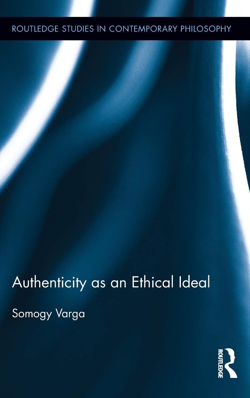 Authenticity as an Ethical Ideal | Somogy Varga - 1 | YEO