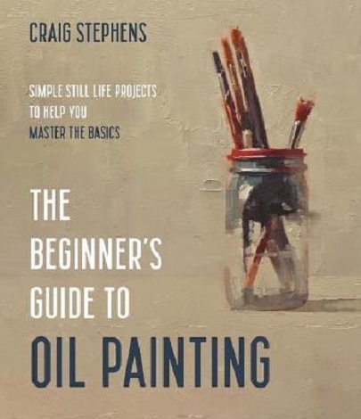 The Beginner\'s Guide to Oil Painting | Craig Stephens