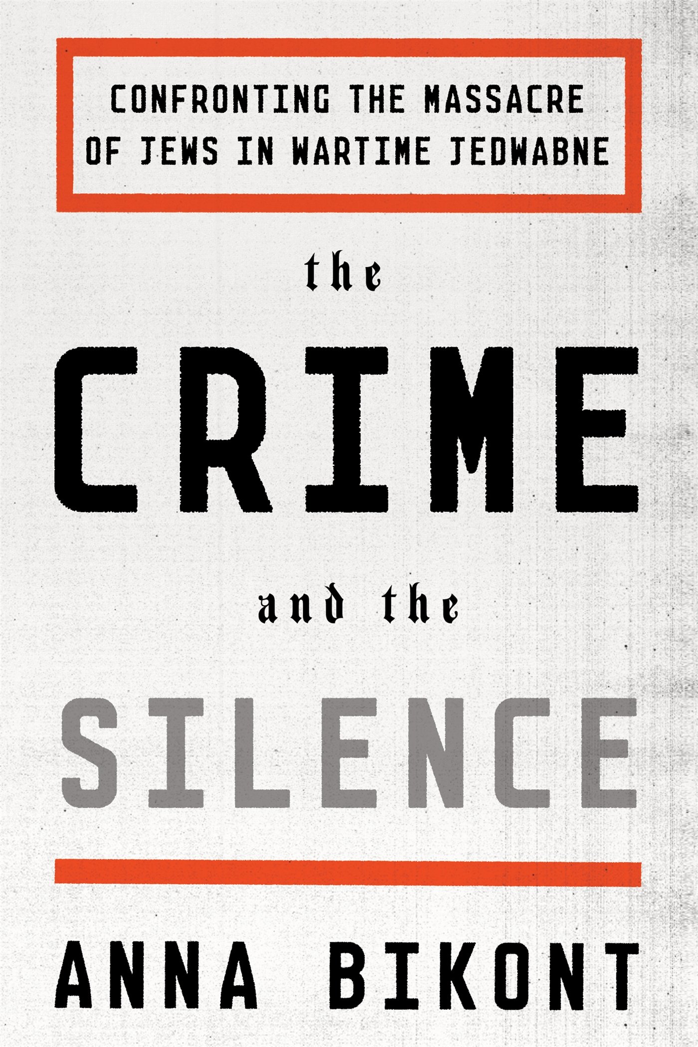 The Crime and the Silence | Anna Bikont