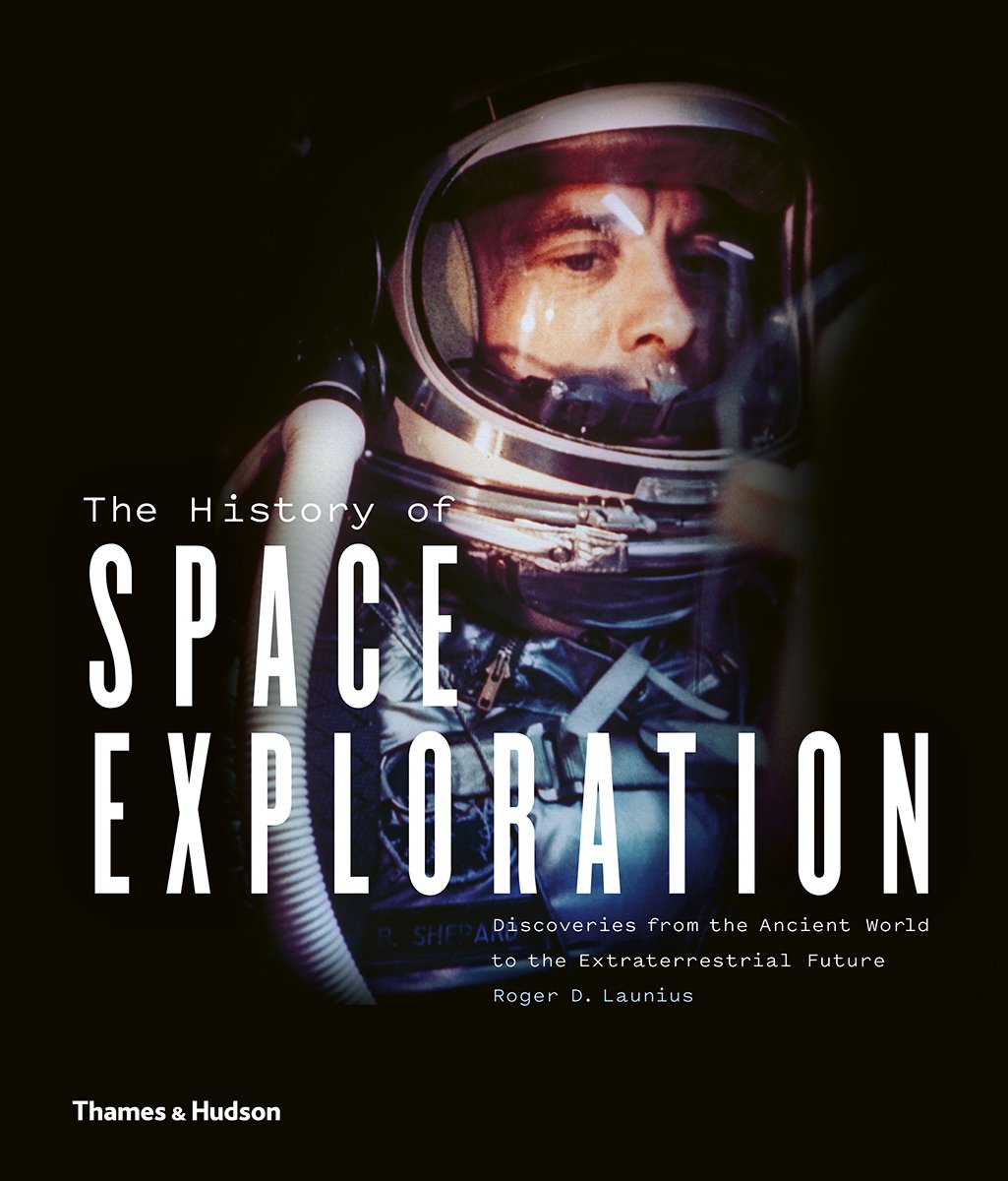 The History of Space Exploration | Roger D. Launius