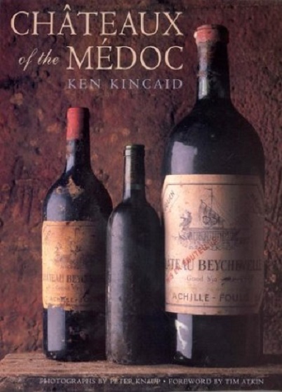 Chateaux of the Medoc | Ken Kincaid, Peter Knaup
