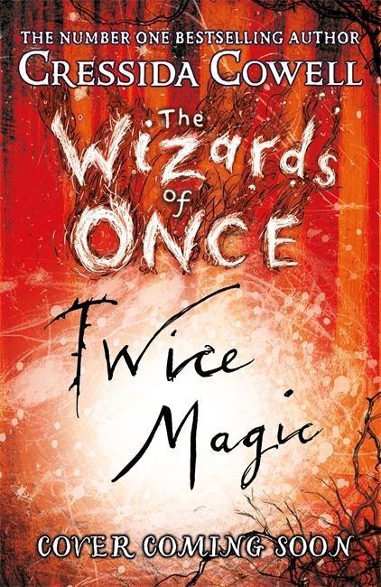 The Wizards of Once | Cressida Cowell