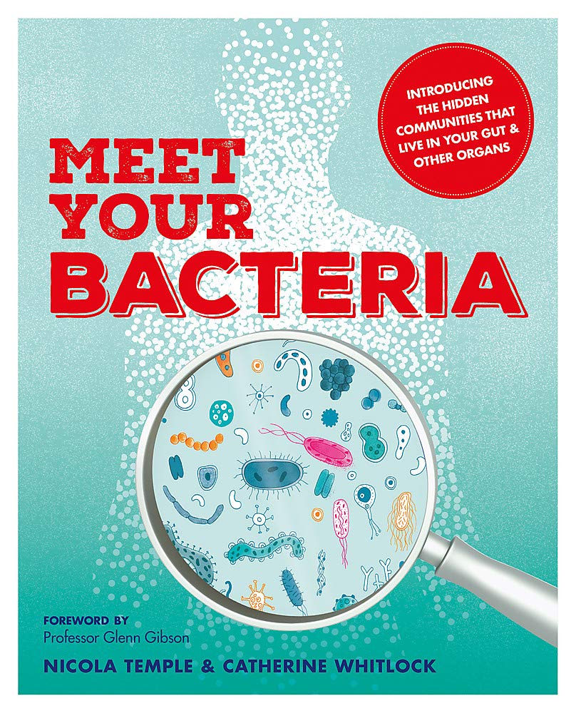 Meet Your Bacteria | Catherine Whitlock, Nicola Temple