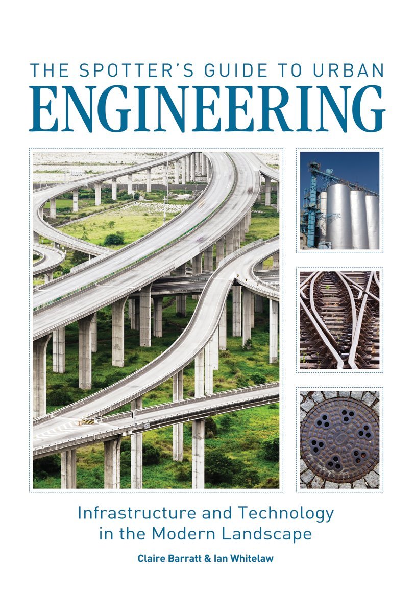 The Spotter\'s Guide to Urban Engineering | Claire Barratt, Ian Whitelaw