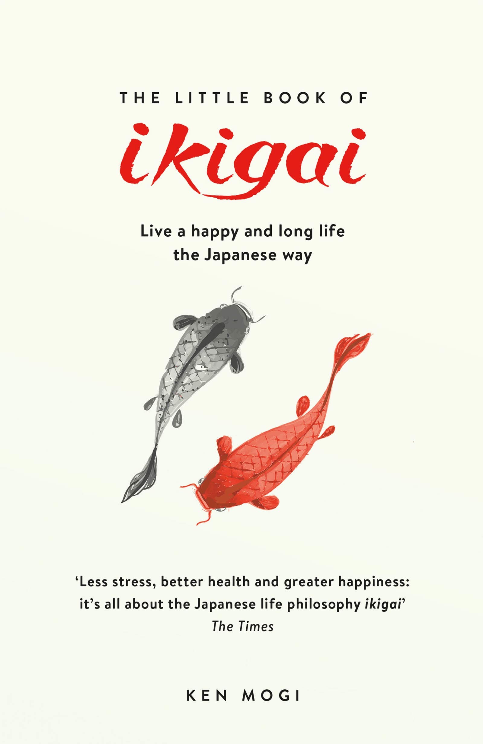 The Little Book of Ikigai | Ken Mogi