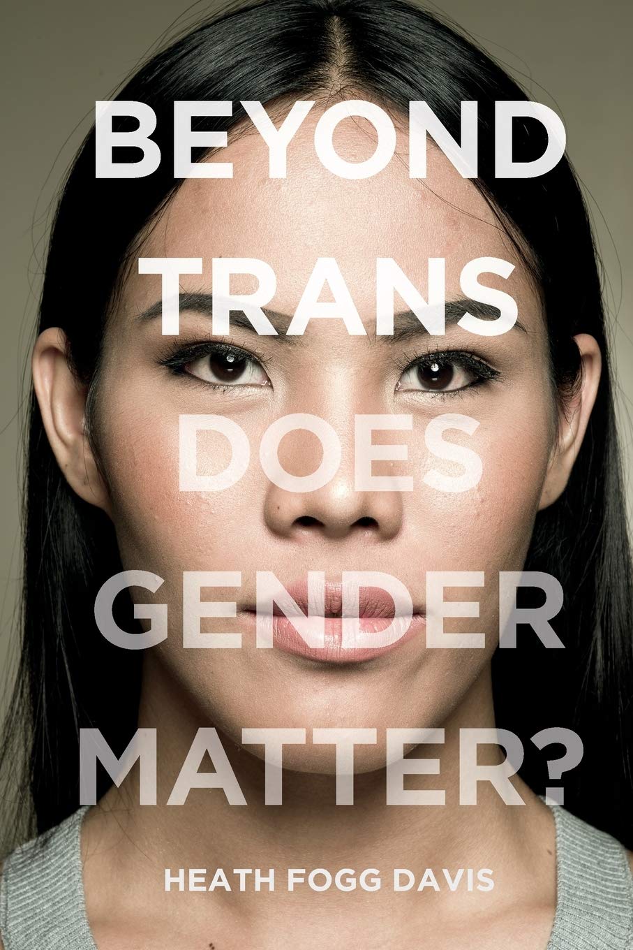 Beyond Trans: Does Gender Matter? | Heath Fogg Davis