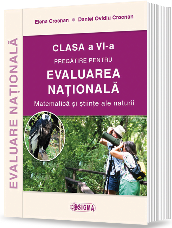 Pregatire pentru Evaluarea Nationala Matematica si stiinte ale naturii. Clasa a VI-a | Daniel Ovidiu Crocnan, Elena Crocnan