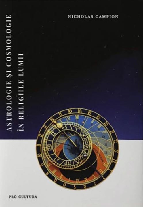 Astrologie si cosmologie in religiile lumii | Nicholas Campion