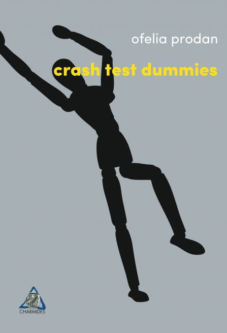 Crash test dummies | Ofelia Prodan