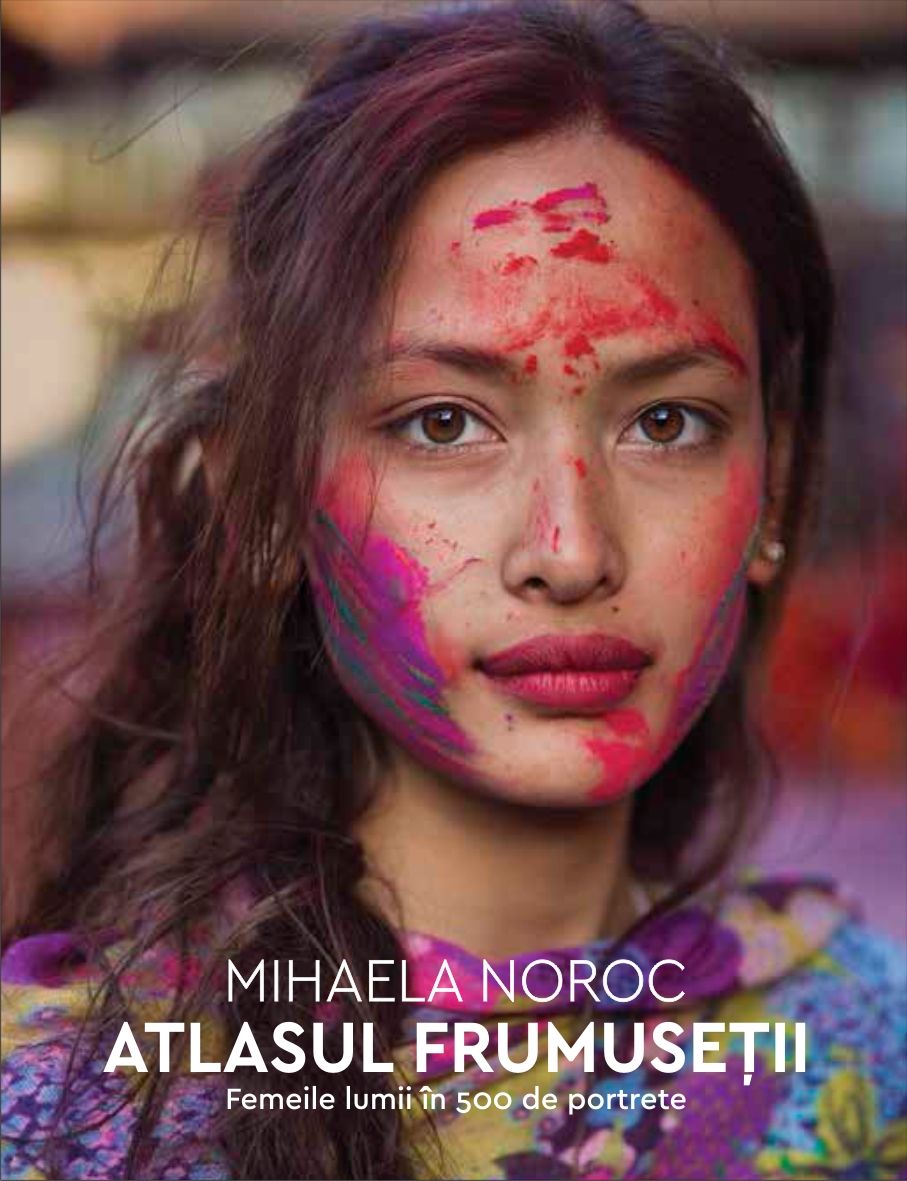 Atlasul frumusetii | Mihaela Noroc