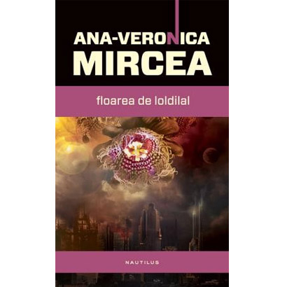 Floarea de loldilal | Ana-Veronica Mircea