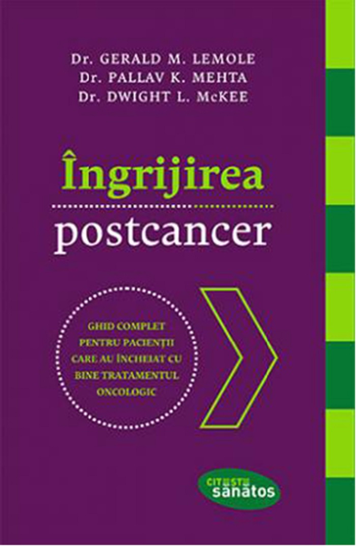 Ingrijirea postcancer | Dr. Gerald M. Lemole, Dr. Pallav K. Mehta, Dr. Dwight L. McKee