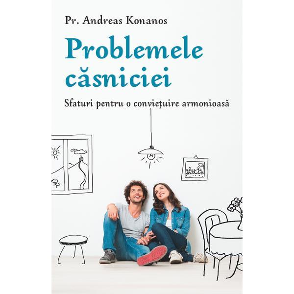 Problemele casniciei | Andreas Konanos carturesti.ro imagine 2022