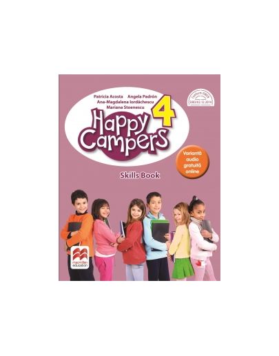 Happy Campers. Skills Book. Clasa a IV-a | Ana-Magdalena Iordachescu, Patricia Acosta, Angela Padron, Mariana Stoenescu