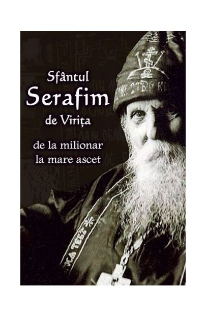 Sfantul Serafim de Virita de la milionar la mare ascet | Cristian Bichis, Natalia Lozan carturesti.ro imagine 2022