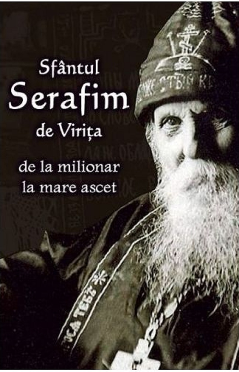 Sfantul Serafim de Virita de la milionar la mare ascet | Cristian Bichis, Natalia Lozan