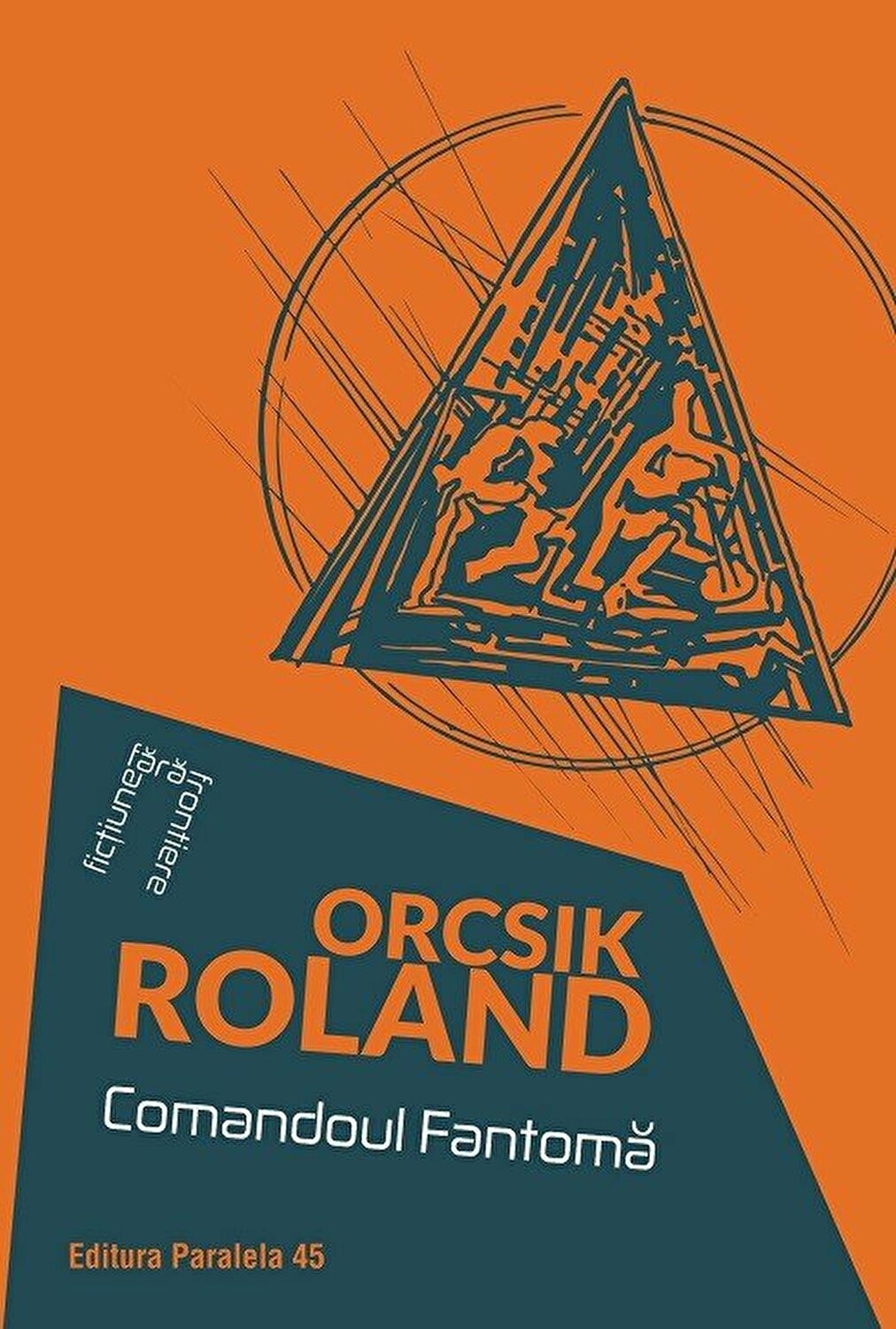 Comandoul Fantoma | Roland Orcsik carte