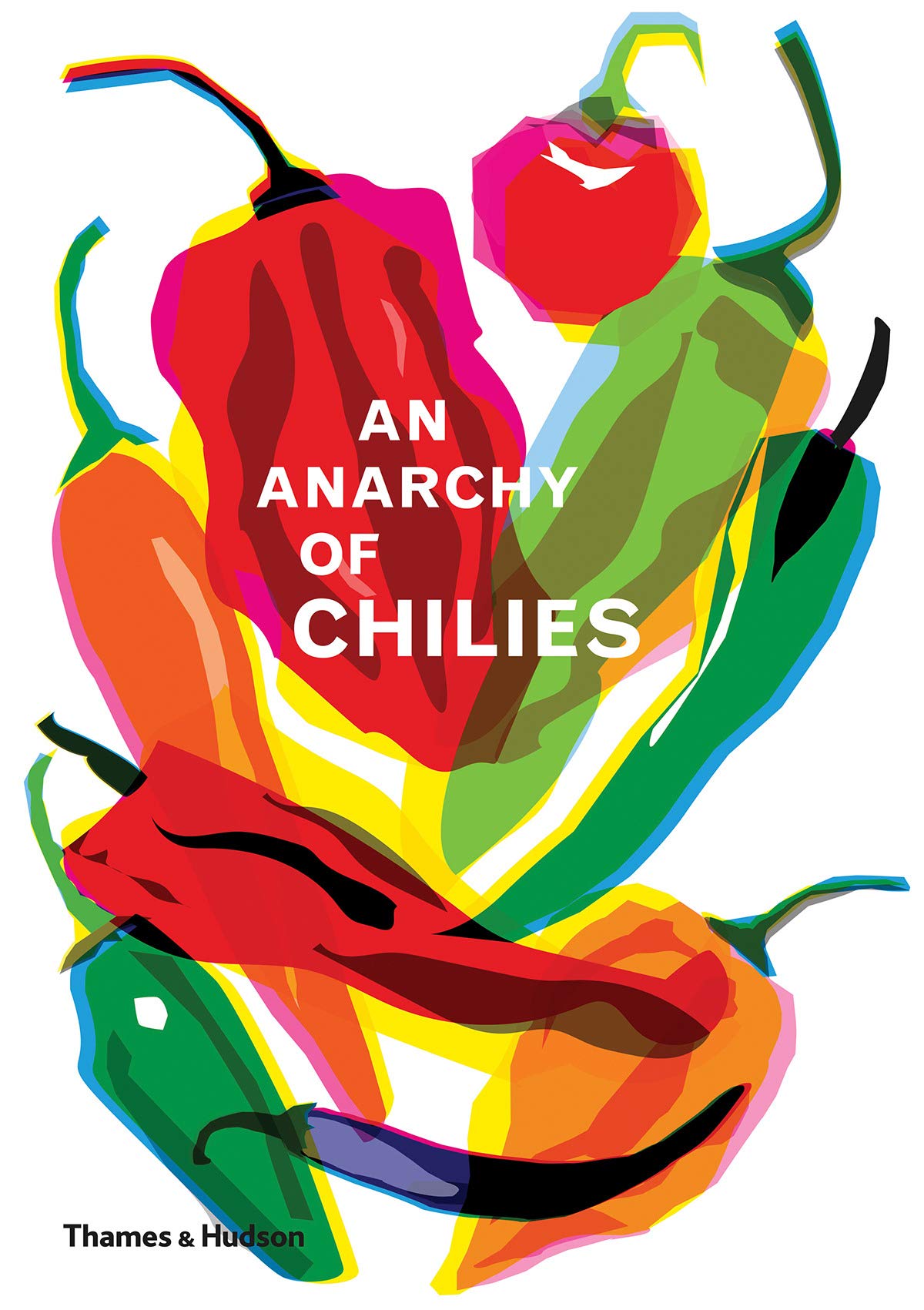 An Anarchy of Chillies | Caz Hildebrand