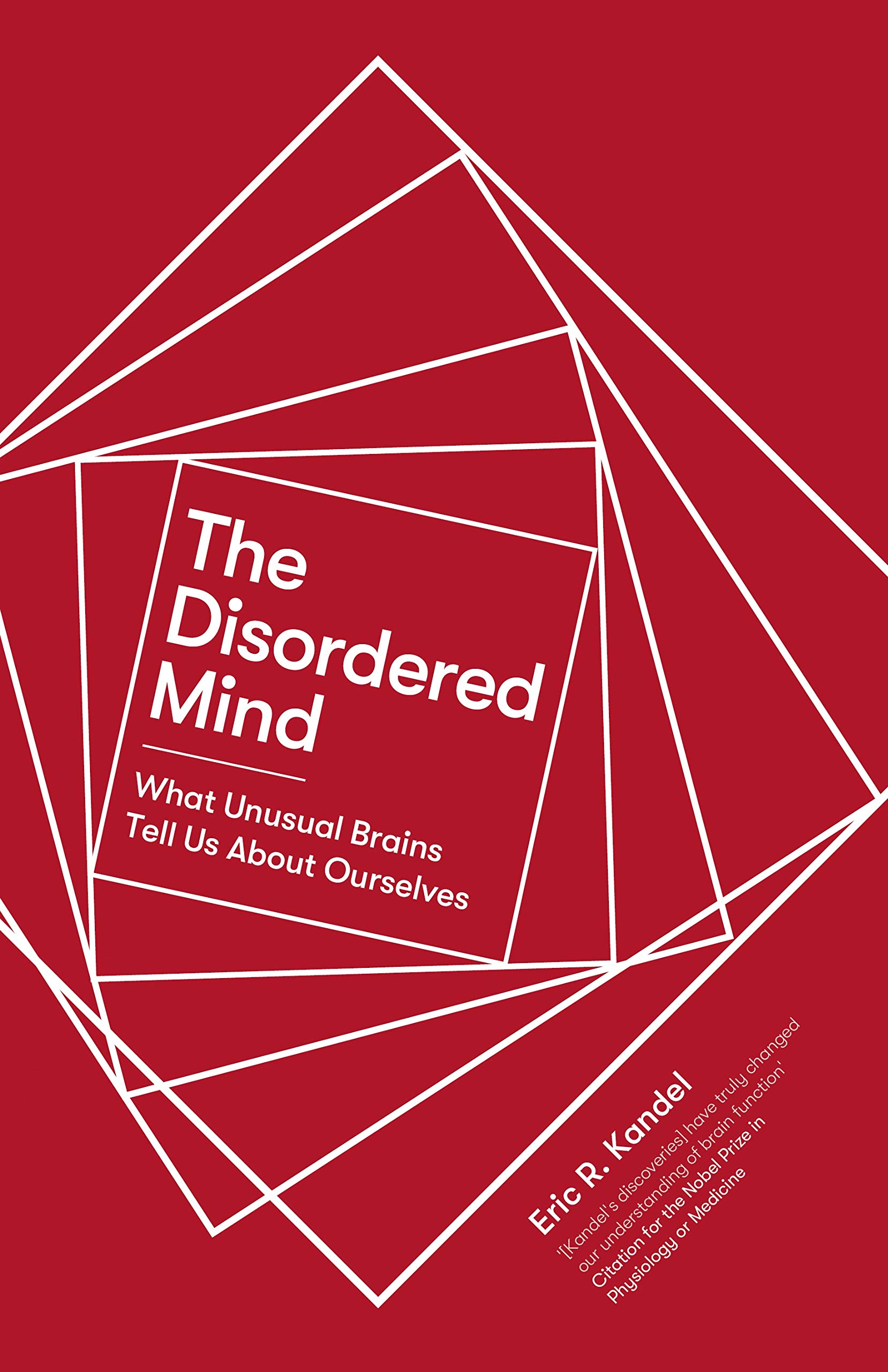 The Disordered Mind | Eric R. Kandel
