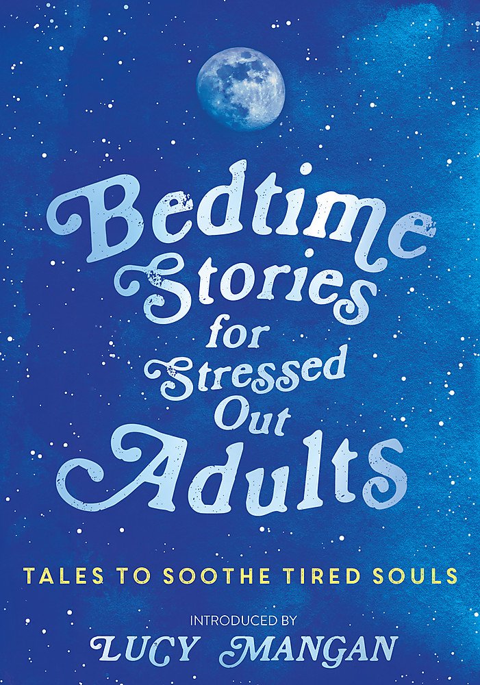 Bedtime Stories for Stressed Out Adults |