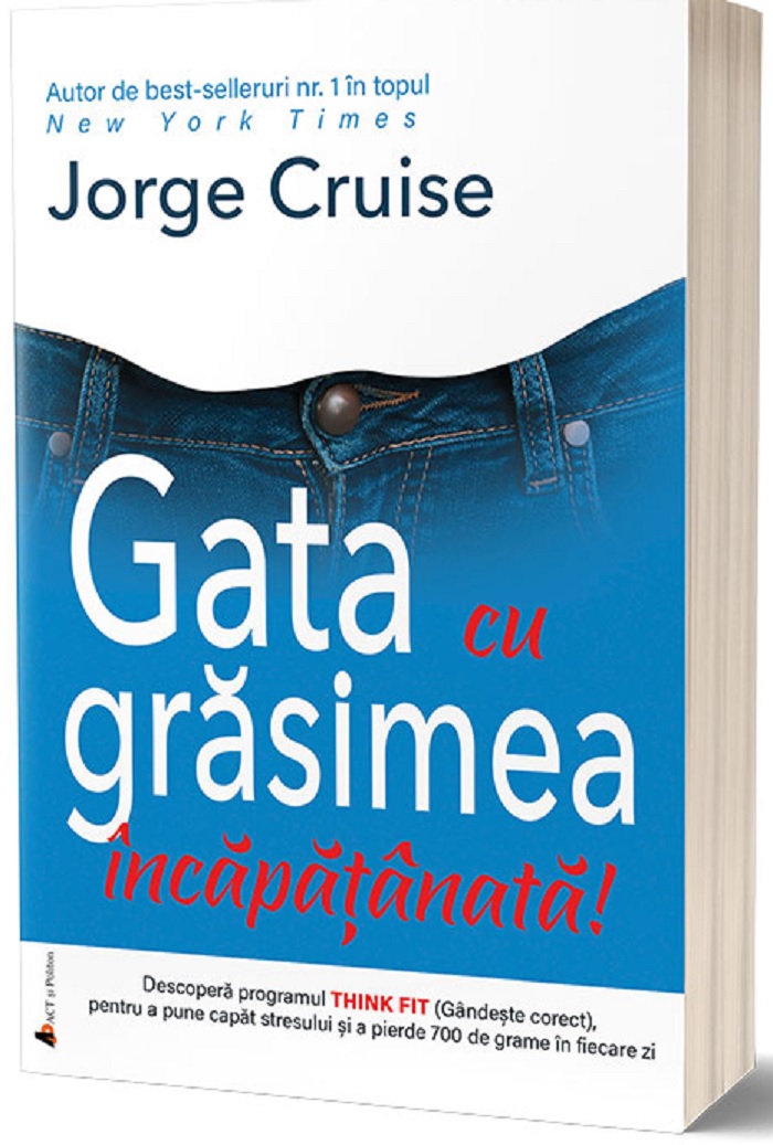 PDF Gata cu grasimea incapatanata! | Jorge Cruise ACT si Politon Carte