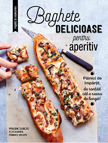 PDF Baghete declicioase pentru aperitiv | Pauline Dubois carturesti.ro Carte