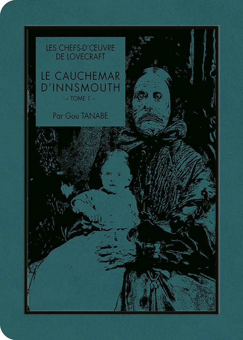 Les Chefs-d'oeuvre de Lovecraft. Le cauchemar d'Innsmouth. Tome 1 | H.P. Lovecraft