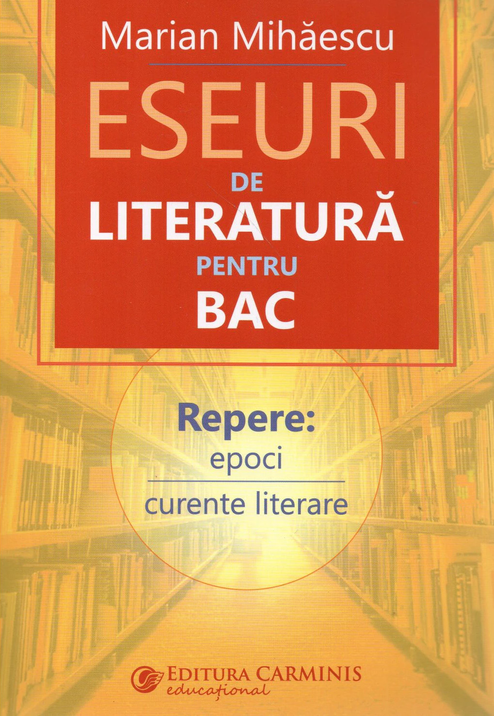 Eseuri de literatura pentru bac | Mariana Mihaescu