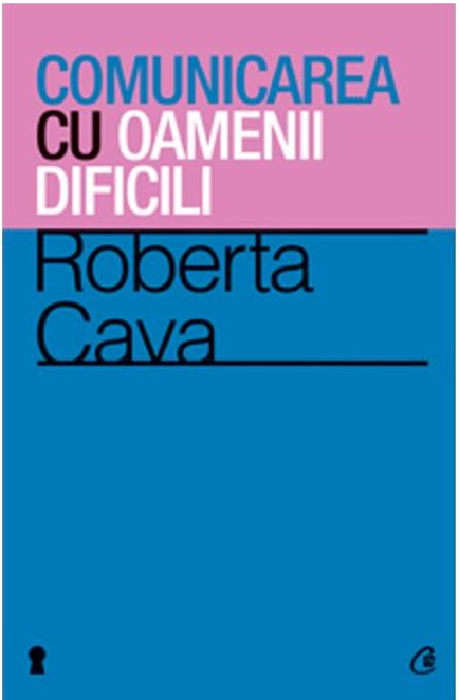 Comunicarea cu oamenii dificili | Roberta Cava