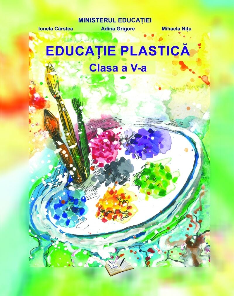 Educatie plastica. Clasa a V-a | Adina Grigore, Mihaela Nitu, Ionela Carstea