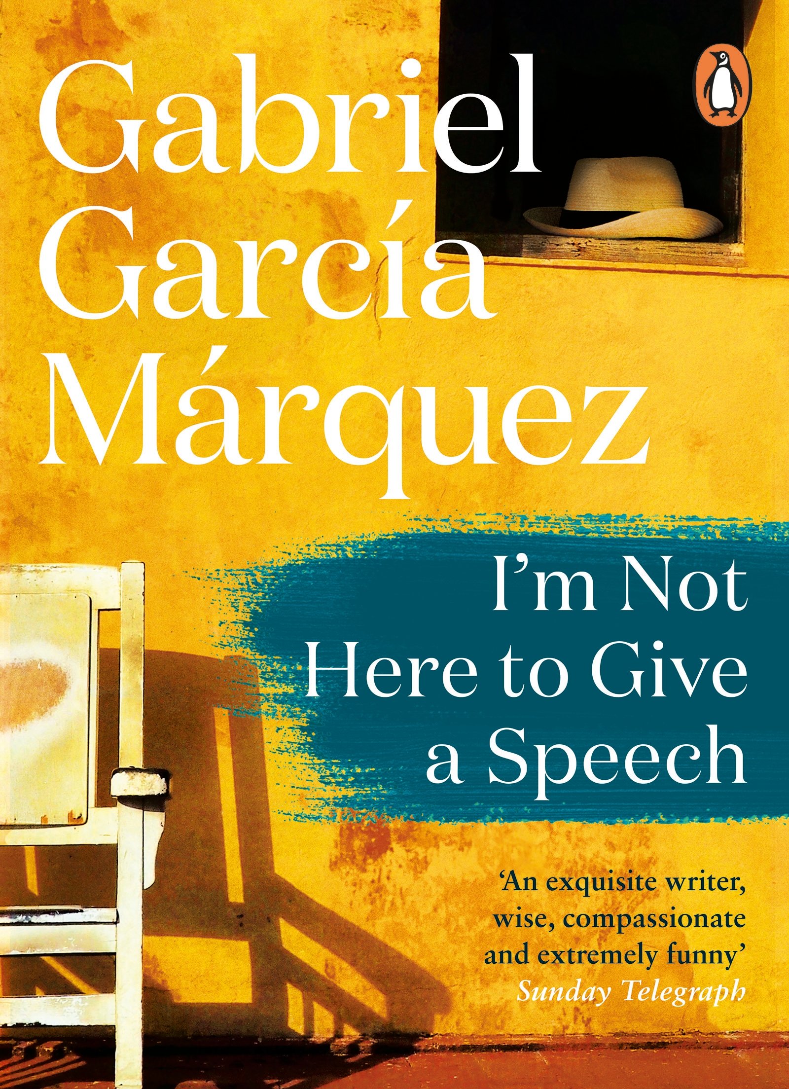 I\'m Not Here to Give a Speech | Gabriel Garcia Marquez