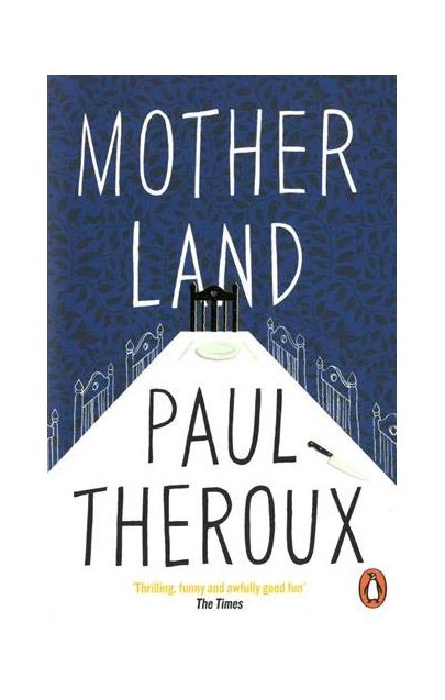 Mother Land | Paul Theroux