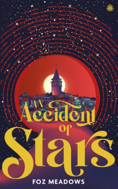 An Accident of Stars | Foz Meadows