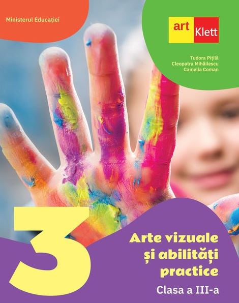 Manual Arte vizuale si abilitati practice. Clasa a III-a | Cleopatra Mihailescu, Camelia Coman, Tudora Pitila