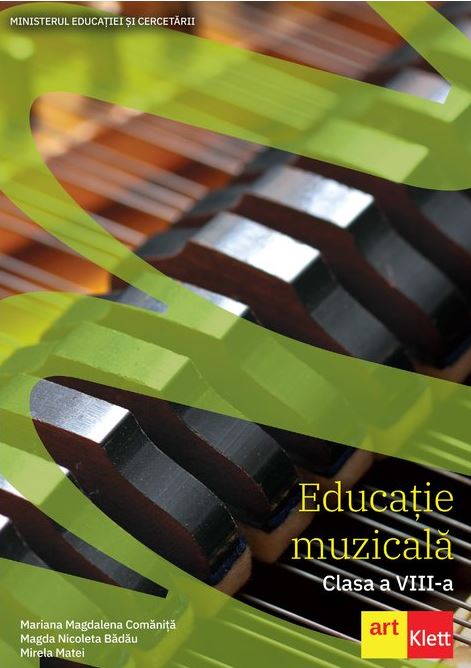 Educatie muzicala. Manual pentru clasa a VIII-a | Mariana Magdalena Comanita, Magda Nicoleta Badau, Mirela Matei